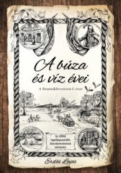 A búza és víz évei - A Szentmiklós-sorozat I. része