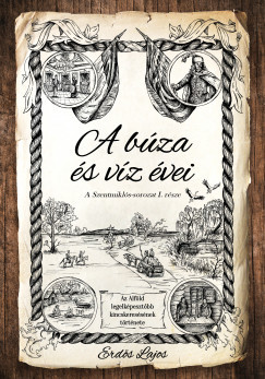 A búza és víz évei - A Szentmiklós-sorozat I. része