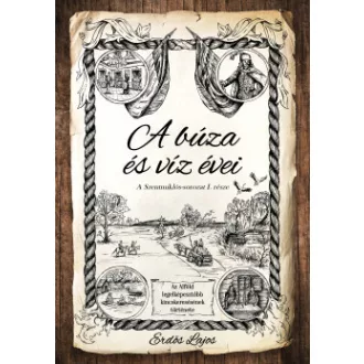 A búza és víz évei - A Szentmiklós-sorozat I. része