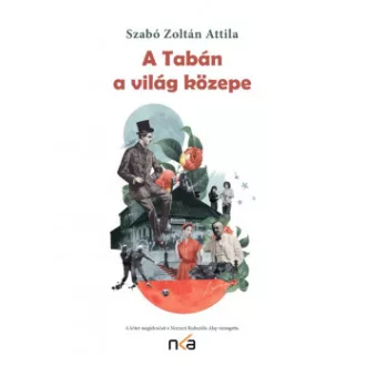 A Tabán a világ közepe