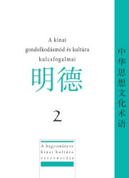   A kínai gondolkodásmód és kultúra kulcsfogalmai 2. rész