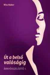 Út a belső valóságig - Árnyékszelídítő I.