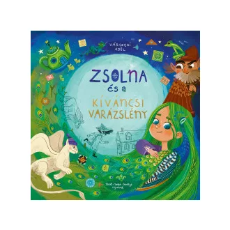 Várszegi Adél - Zsolna és a kíváncsi varázslény