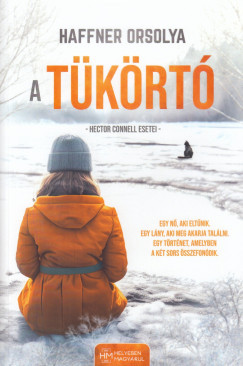 Haffner Orsolya - A Tükörtó - Hector Connell esetei
