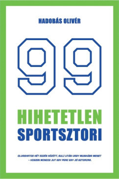 99 hihetetlen sportsztori