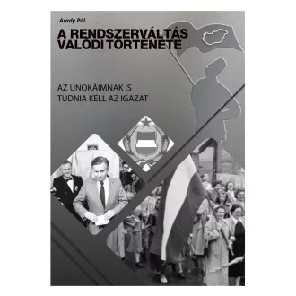 A rendszerváltás valódi története