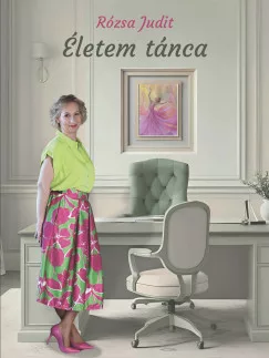 Rózsa Judit - Életem tánca