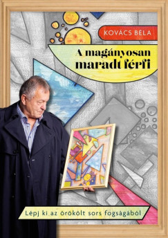 Kovács Béla - A magányosan maradt férfi