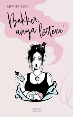 Bakker, anya lettem!