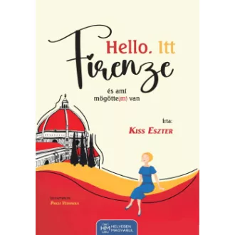 Kiss Eszter - Hello. Itt Firenze