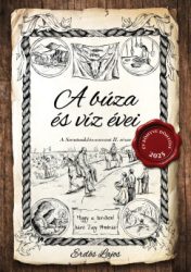 Erdős Lajos - A búza és víz évei II. - A Szentmiklós-sorozat II. része