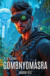 A. O. Esther - Gombnyomásra - Második rész
