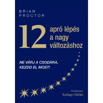 Brian Proctor - 12 apró lépés a nagy változáshoz