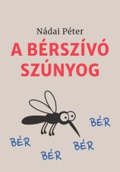 Nádai Péter - A bérszívó szúnyog