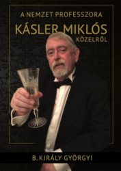 A nemzet professzora - Kásler Miklós közelről