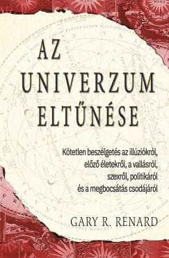 Gary R. Renard - Az univerzum eltűnése