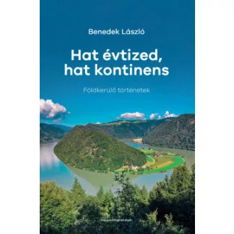 Benedek László - Hat évtized, hat kontinens