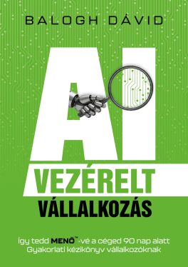Balogh Dávid - AI-vezérelt vállalkozás