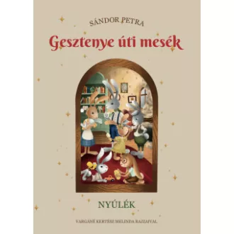 Sándor Petra - Gesztenye úti mesék - Nyúlék