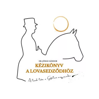 Dr. Jónás Sándor - Kézikönyv a lovasedződhöz