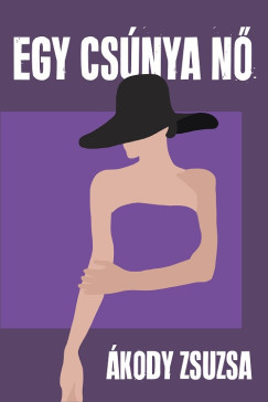 Ákody Zsuzsa - Egy csúnya nő