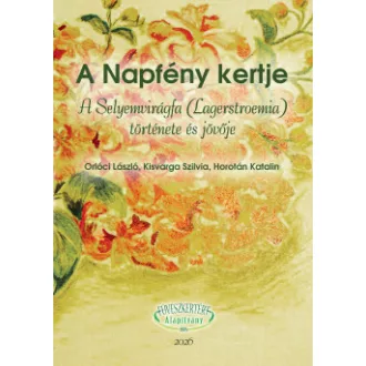 Horotán Katalin - Kisvarga Szilvia - Orlóci László - A Napfény kertje
