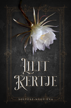 Soltész-Nagy Éva - Lilit kertje