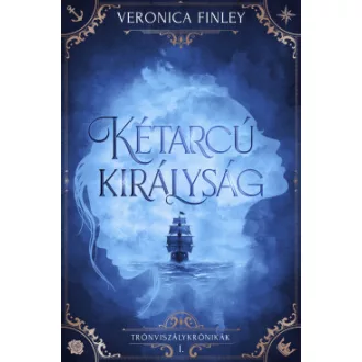 Veronica Finley - Kétarcú királyság - Trónviszálykrónikák I.