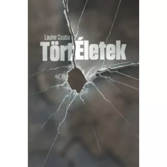 Lauter Csaba - TörtÉletek
