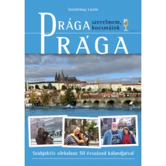 Szentirmay László - Drága Prága (szerelmem, kocsmáink)