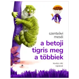 Szente Évi - A betoji tigris meg a többiek