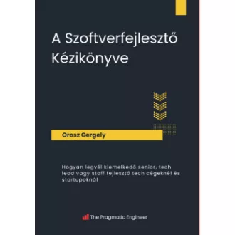 Orosz Gergely - A Szoftverfejlesztő Kézikönyve