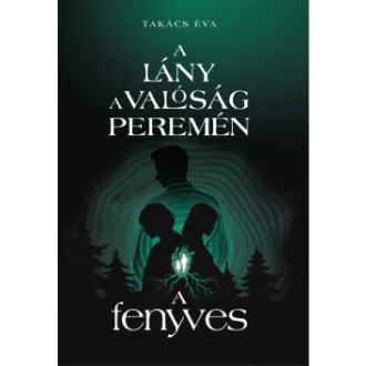 Takács Éva - A lány a valóság peremén II. - A fenyves
