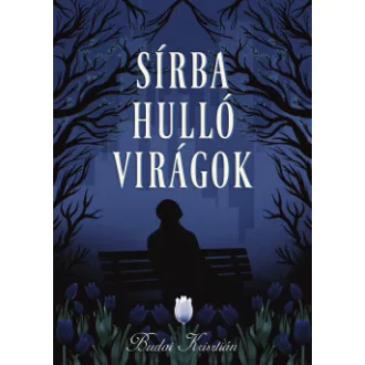 Budai Krisztián - Sírba hulló virágok