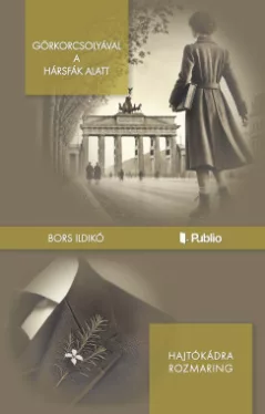 Görkorcsolyával a hársfák alatt - Hajtókádra rozmaring