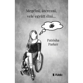 Megélni, átérezni, vele együtt élni...