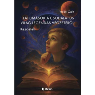 Látomások a Csodálatos Világ Legendás Végzetéről