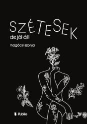 Magócsi Szonja - Szétesek, de jól áll!