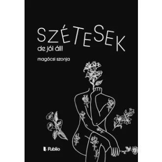 Magócsi Szonja - Szétesek, de jól áll!