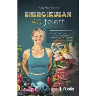 Hornyák Szilvia - Energikusan 40 felett