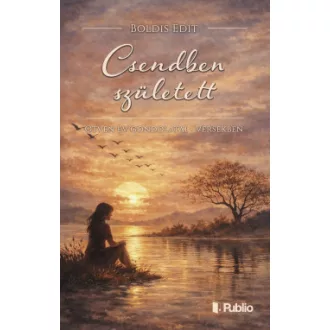 Boldis Edit - Csendben született - Ötven év gondolatai - versekben
