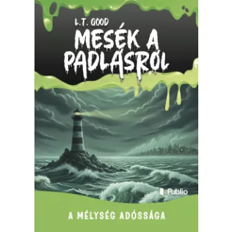  L. T. Good - Mesék a padlásról - A mélység adóssága