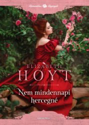 Elizabeth Hoyt - Nem mindennapi hercegné