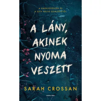 Sarah Crossan - A lány, akinek nyoma veszett