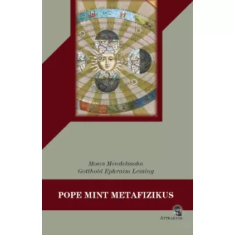 Gotthold Ephraim Lessing - Moses Mendelssohn - Pope mint metafizikus
