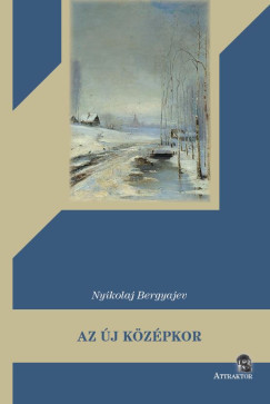 Nyikolaj Bergyajev - Az új középkor