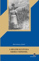 Herrmann Antal - A hegyek kultusza Erdély népeinél