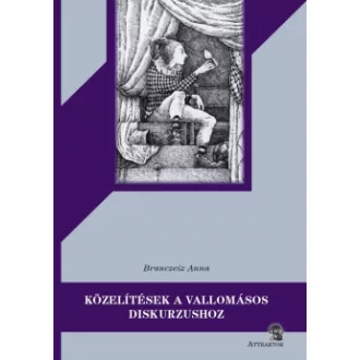 Branczeiz Anna - Közelítések a vallomásos diskurzushoz