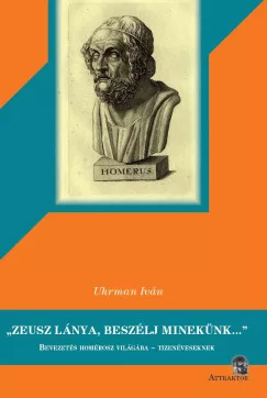 Uhrman Iván - Zeusz lánya, beszélj minekünk...