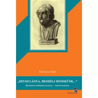 Uhrman Iván - Zeusz lánya, beszélj minekünk...